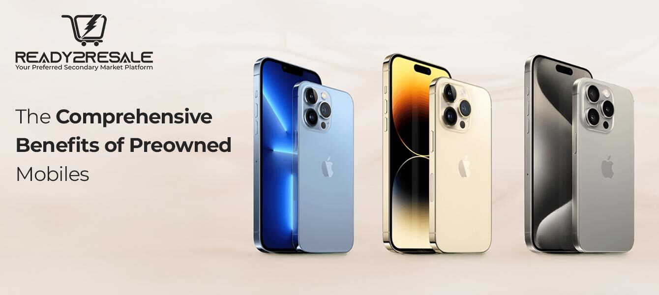 The Comprehensive Benefits of Preowned Mobiles & Devices